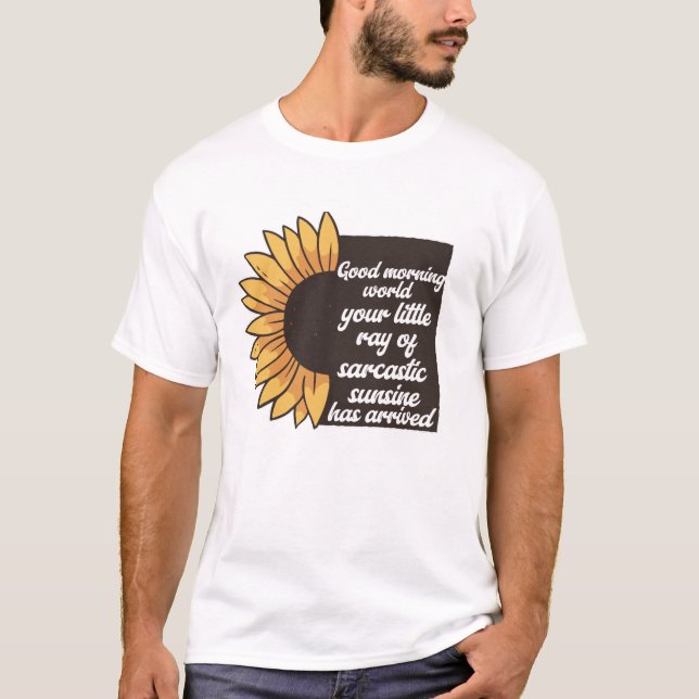 T-shirt Good Morning World - Sarcastique (Devant)