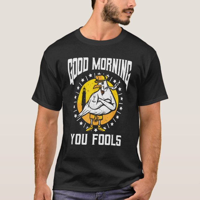 T-shirt Good Morning you Fools Seagulls North German Seagu (Devant)