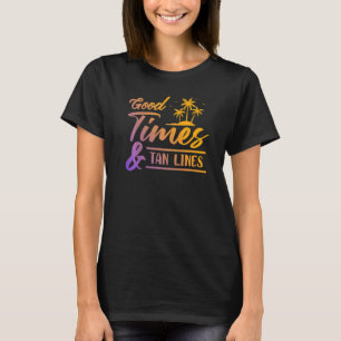 T-shirt Good Times and Tan Lines Summer