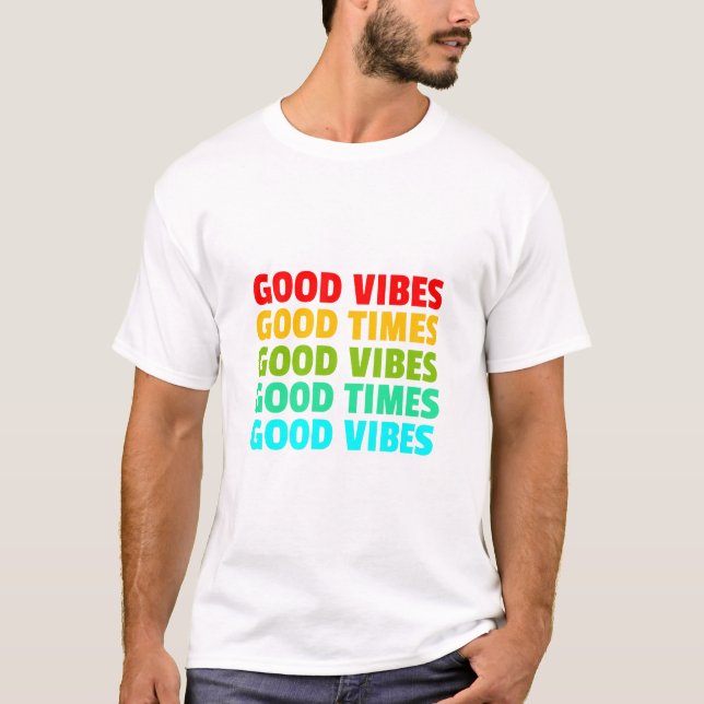 T-shirt Good Vibes Good Times (Devant)