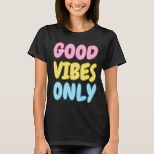 T-Shirt Good Vibes Only