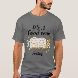 T-shirt good year to stude