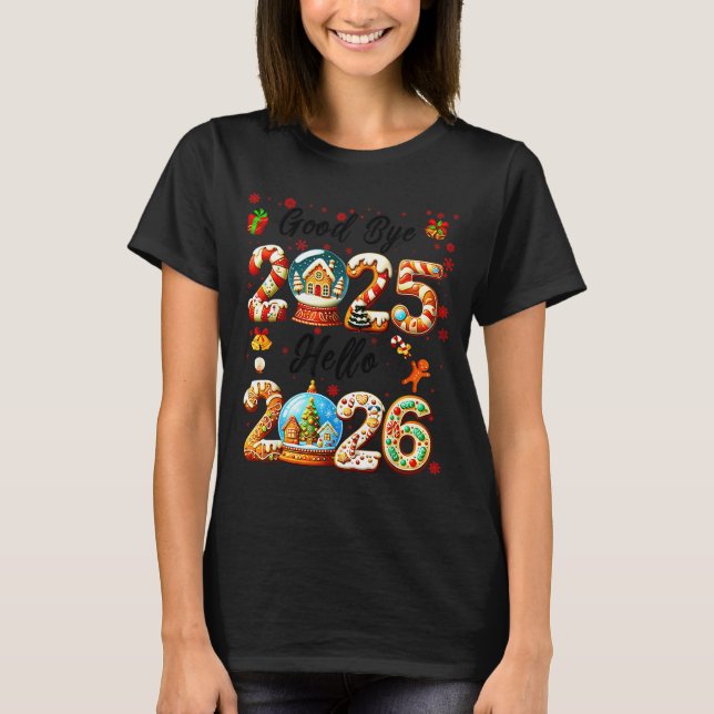 T-shirt Goodbye 2025 Hello 2026 Christmas And Happy New Ye (Devant)