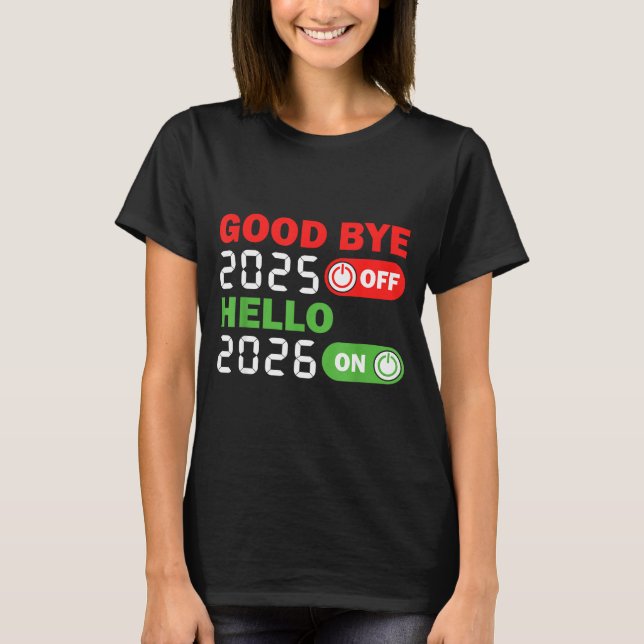 T-shirt Goodbye 2025 Hello 2026 Happy New Year Party Famil (Devant)