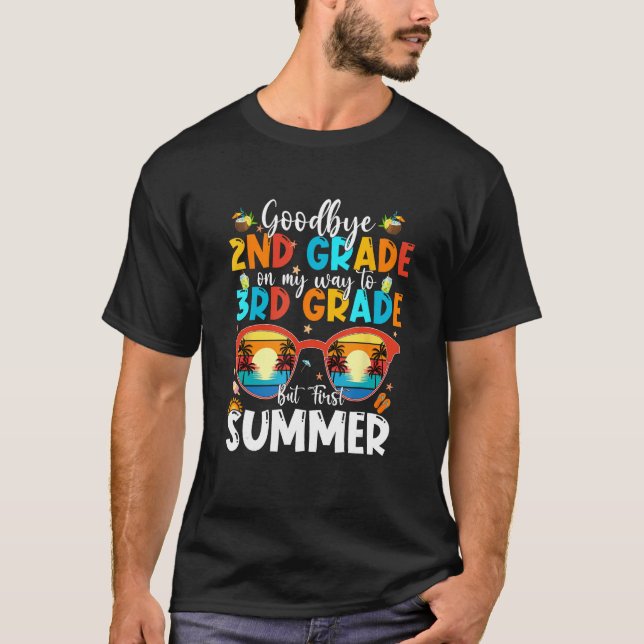 T-shirt Goodbye 2nd Grade Graduation To 3rd Grade Hello Su (Devant)