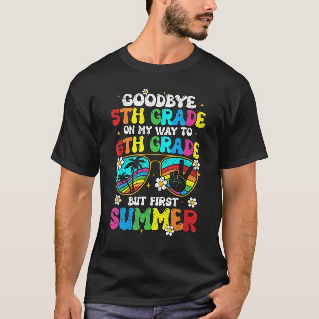 T-shirt Goodbye 5th Grade Graduation To 6th Grade Hello Su (Devant)