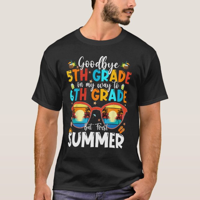 T-shirt Goodbye 5th Grade Graduation To 6th Grade Hello Su (Devant)