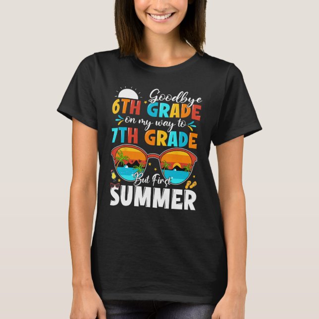 T-shirt Goodbye 6th Grade Graduation To 7th Grade Hello Su (Devant)