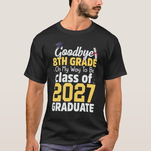 T-shirt Goodbye 8th Grade Class of 2027 Grad Hello 9th Gra (Devant)