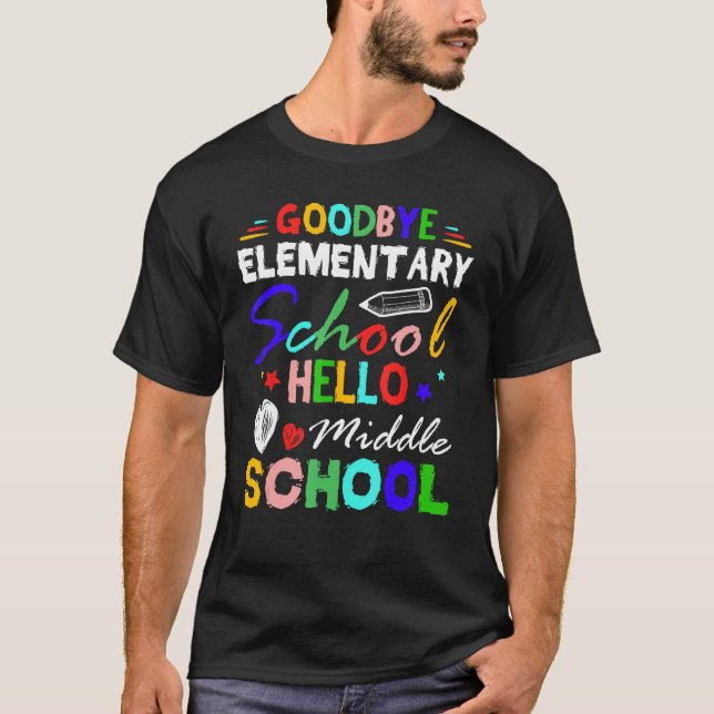 T-shirt Goodbye Elementary School Hello Middle School Grad (Devant)
