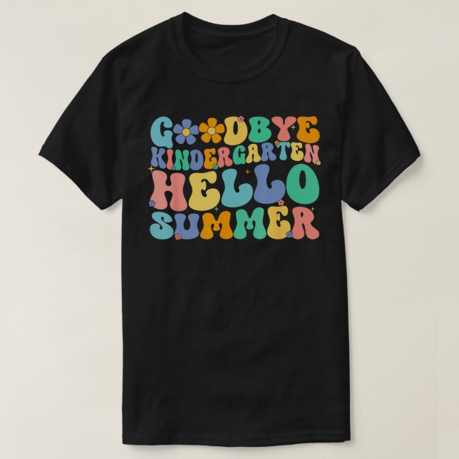 T-shirt Goodbye Kindergarten Bonjour Été Dernier Jour De S (Design devant)