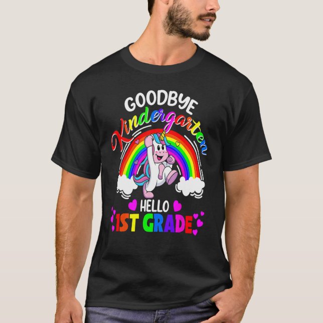 T-shirt Goodbye Kindergarten Hello First Grade Graduation (Devant)