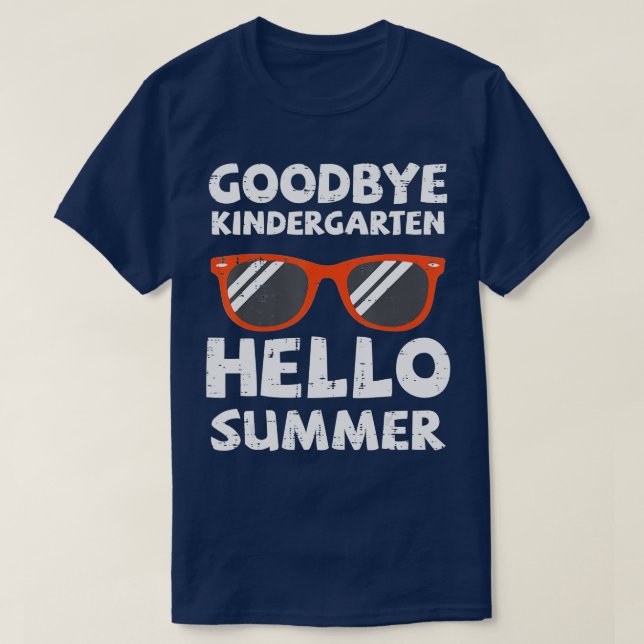 T-shirt Goodbye Kindergarten Hello Summer Dernier Day Grad (Design devant)