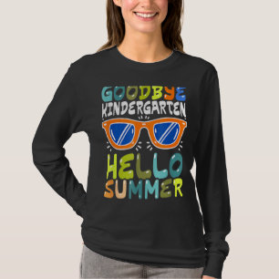 T-shirt Goodbye Kindergarten Hello Summer Kinder Graduate