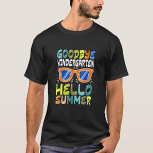 T-shirt Goodbye Kindergarten Hello Summer Kinder Graduate