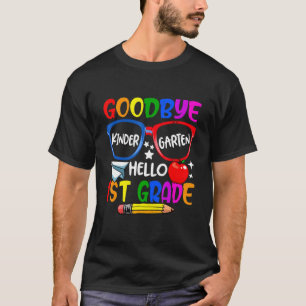 T-shirt Goodbye Kindergarten Welcome First Day Hello First