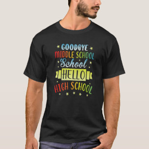 T-shirt Goodbye Middle School Hello Lycée Graduate G