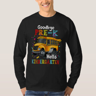 T-shirt Goodbye Pre K Hello Kindergarten Students School