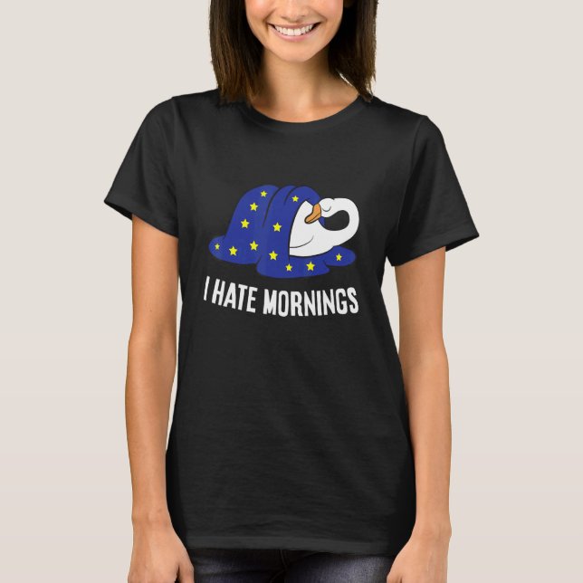 T-shirt Goose Tired  Goose I Hate Mornings (Devant)