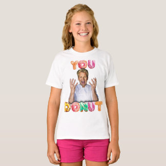 T-shirt Gordon Ramsay You Donut Girls Shirt