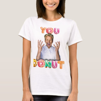 T-shirt Gordon Ramsay You Donut shirt