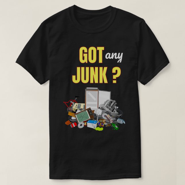T-shirt Got Any Junk Scrapper Collector Metal Recycle Work (Design devant)