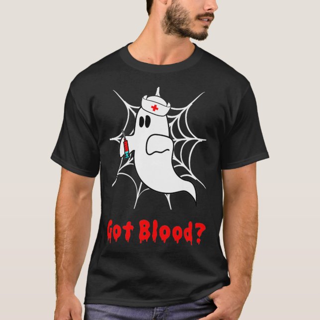 T-shirt Got Blood Halloween Ghost Funny Phlebotomist (Devant)