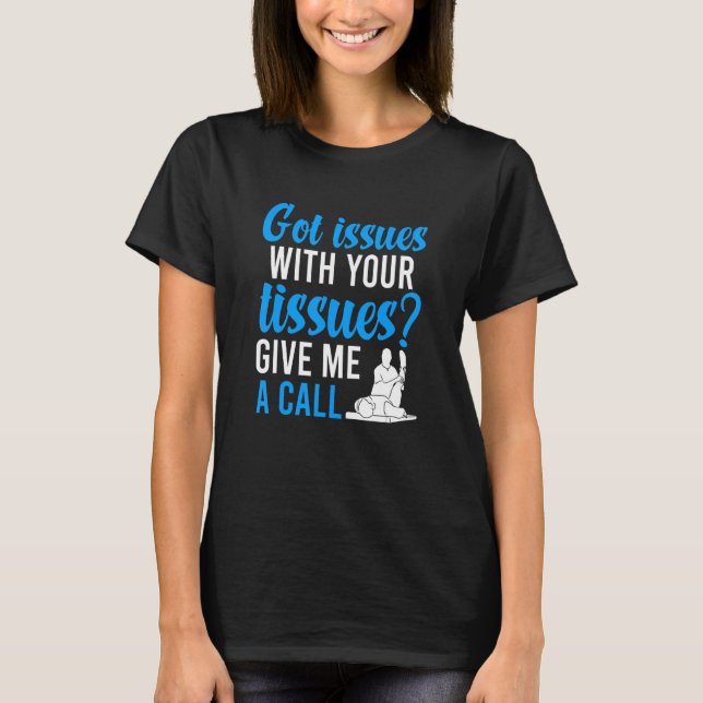 T-shirt Got Issues Physical Therapy Physical Therapist (Devant)