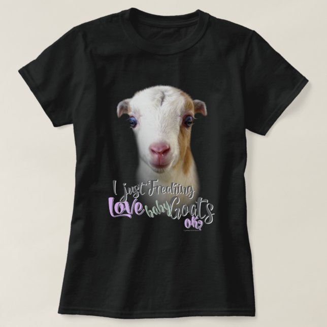 T-shirt GOT LOVER | Je viens de freaking LOVE Baby Chèvres (Design devant)