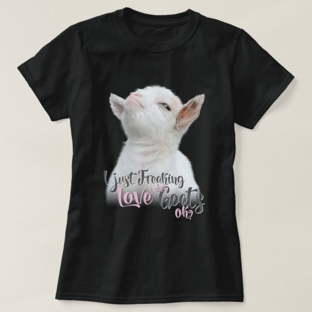 T-shirt GOT LOVER | Je viens de freaking LOVE Baby Chèvres (Design devant)