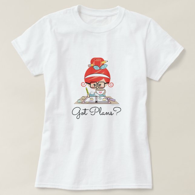 T-shirt Got Plans Planner Girl Redhead (Design devant)