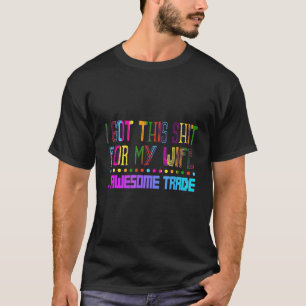 T-shirt Got This For Wife Awesome Trade Sarcastic Joke