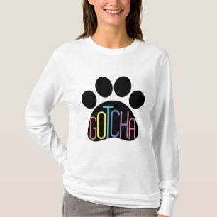 T-shirt "Gotcha" Adoption de chien pour femmes Tee à manch