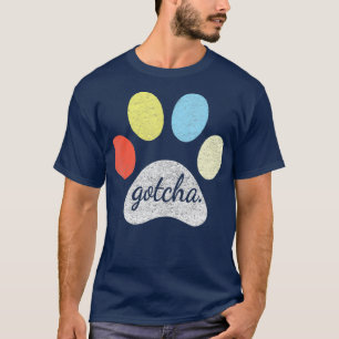 T-shirt Gotcha pour nouveau propriétaire de chien sur le 