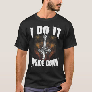 T-shirt Gothic Goth I Do It Upside Down