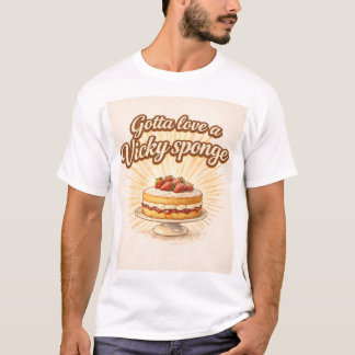 T-shirt Gotta love a Vicky sponge funny humour t shirt