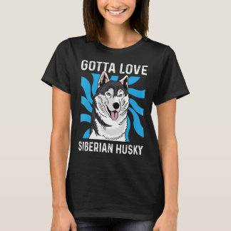 T-shirt Gotta Love Husky Animateur
