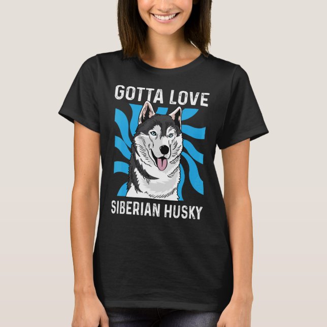 T-shirt Gotta Love Husky Animateur (Devant)