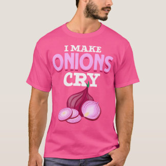 T-shirt Gourmet Cooking I Make Onions Cry Chef Food Funny 