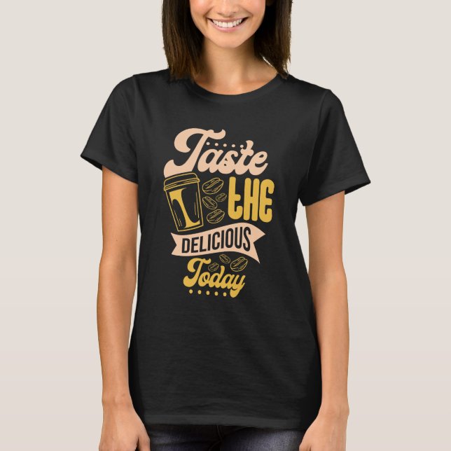 T-shirt Goûtez Le Délicieux Aujourd'Hui (Devant)