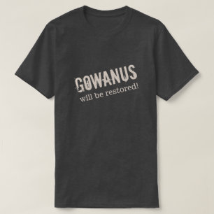 T-shirt "GOWANUS sera reconstitué ! "