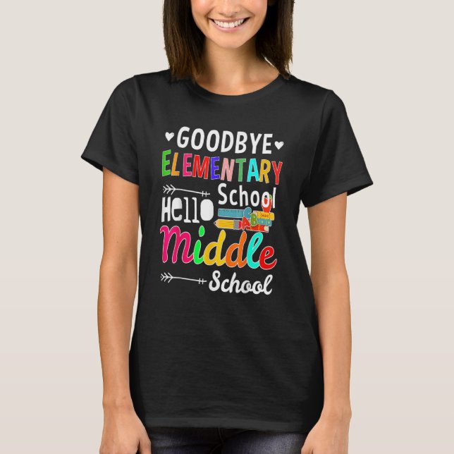 T-shirt Graduation Bye Elementary Hello Middle School for  (Devant)
