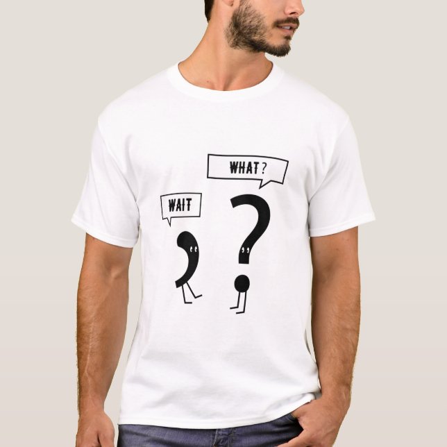 T-shirt Grammar Questioning Ponctuation Attendre Ce Qui Es (Devant)