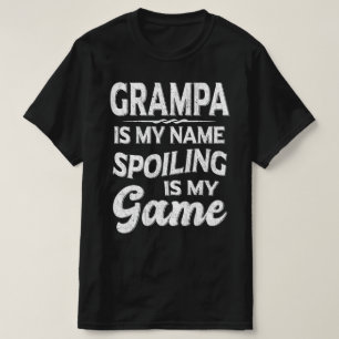 T-shirt Grampa Est Mon Nom Spoiling Est Mon Jeu Grandpa Ca