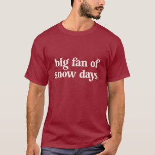 T-shirt Grand fan des jours de neige Drôle de pause hivern