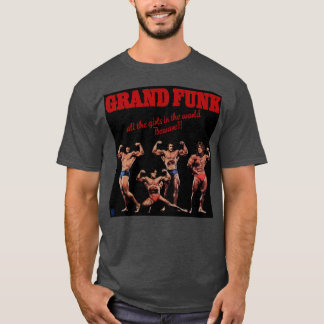 T-shirt Grand Funk Railroad toutes les filles du monde ont