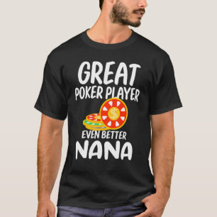T-shirt Grand Joueur De Poker Encore Mieux Nana Jeu Fière