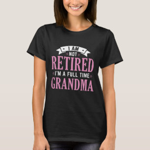 T-shirt Grand-mère à temps plein