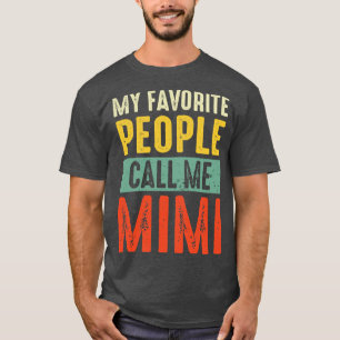 T-shirt Grand-Mère Chemise Mes Gens Favoris M'Appelent Mim
