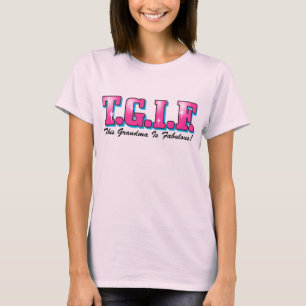 T-shirt Grand-mère fabuleuse du TGIF